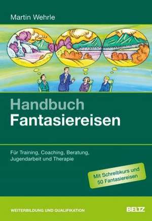 Handbuch Fantasiereisen de Martin Wehrle