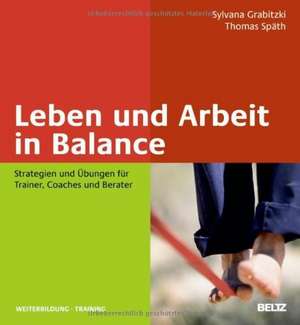 Leben und Arbeit in Balance de Thomas Späth