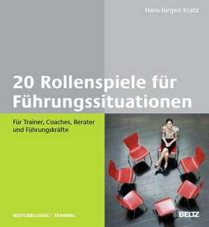 20 Rollenspiele für Führungssituationen de Hans-Jürgen Kratz