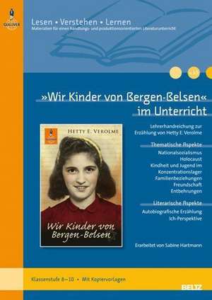 »Wir Kinder von Bergen-Belsen« im Unterricht de Sabine Hartmann