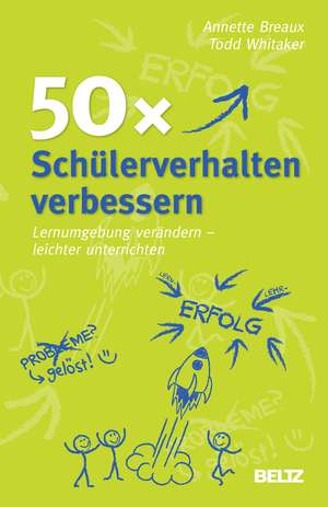 50 x Schülerverhalten verbessern de Annette Breaux