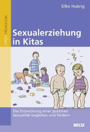 Sexualerziehung in Kitas de Silke Hubrig