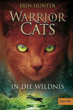 Warrior Cats Staffel 1/01. In die Wildnis de Erin Hunter