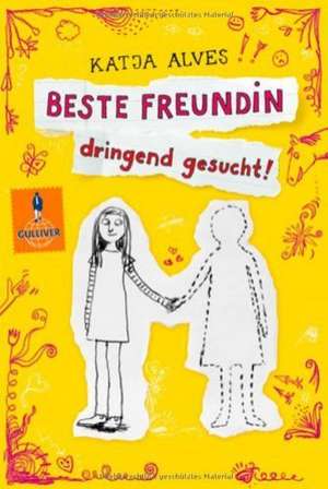 Beste Freundin dringend gesucht! de Katja Alves