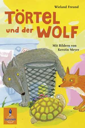 Freund, W: Törtel und der Wolf