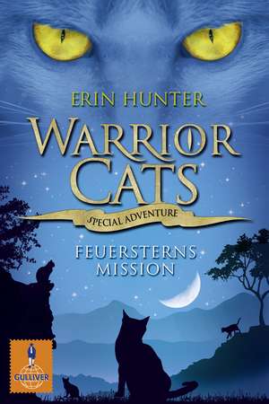 Warrior Cats - Special Adventure. Feuersterns Mission de Erin Hunter