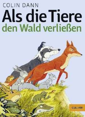 Als die Tiere den Wald verließen de Colin Dann