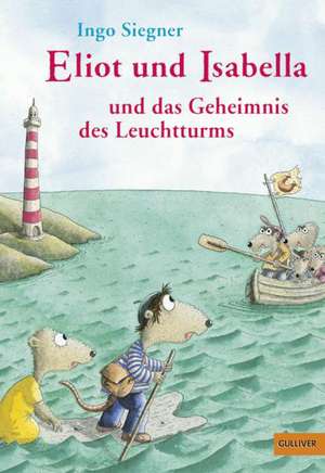 Eliot und Isabella und das Geheimnis des Leuchtturms de Ingo Siegner