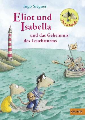 Eliot und Isabella und das Geheimnis des Leuchtturms de Ingo Siegner