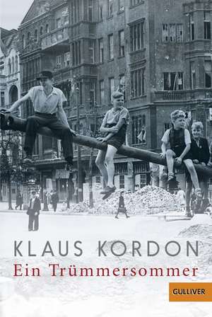 Ein Trümmersommer de Klaus Kordon