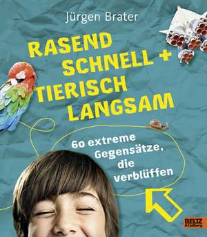 Rasend schnell und tierisch langsam de Jürgen Brater