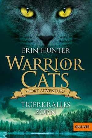 Warrior Cats - Short Adventure - Tigerkralles Zorn de Erin Hunter