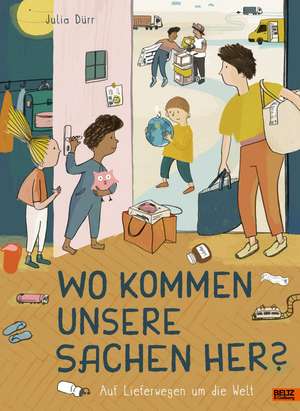 Wo kommen unsere Sachen her? de Julia Dürr