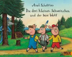 Die drei kleinen Schweinchen und der böse Wolf de Axel Scheffler