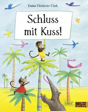 Schluss mit Kuss de Emma Chichester-Clark