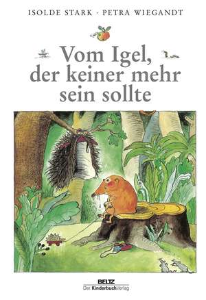 Vom Igel, der keiner mehr sein sollte de Isolde Stark