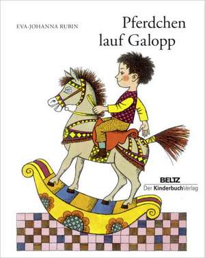 Pferdchen, lauf Galopp de Eva-Johanna Rubin