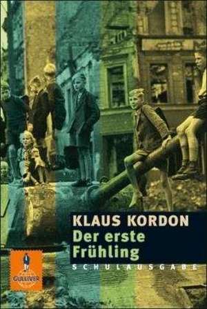 Der erste Frühling. Schulausgabe de Klaus Kordon