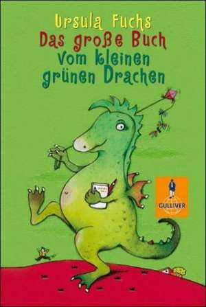 Das große Buch vom kleinen grünen Drachen de Ursula Fuchs