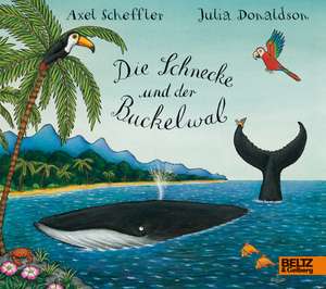 Die Schnecke und der Buckelwal de Axel Scheffler