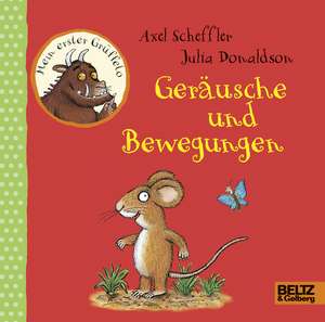 Der Grüffelo. Mein erster Grüffelo. Geräusche und Bewegungen de Axel Scheffler