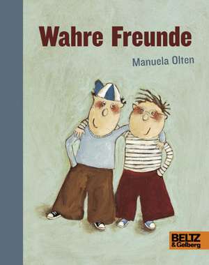 Olten, M: Wahre Freunde