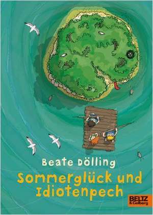 Sommerglück und Idiotenpech de Beate Dölling