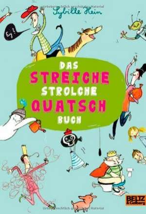 Das Streiche Strolche Quatsch Buch de Sybille Hein