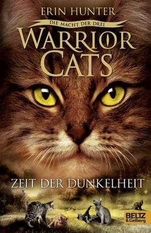 Warrior Cats Staffel 3/04. Die Macht der drei. Zeit der Dunkelheit de Erin Hunter