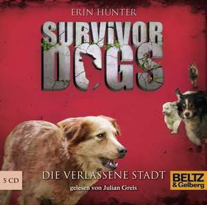 Survivor Dogs I 01. Die verlassene Stadt de Erin Hunter