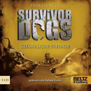 Survivor Dogs I 03. Gefährliche Freunde de Erin Hunter