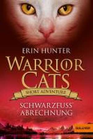 Warrior Cats - Short Adventure - Schwarzfuß' Abrechnung de Erin Hunter