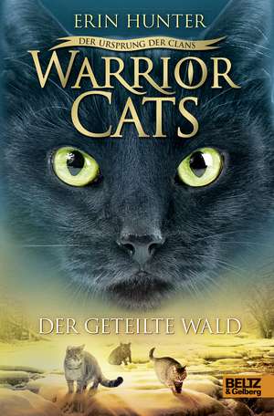 Warrior Cats Staffel 5/05. Der Ursprung der Clans. Der geteilte Wald de Erin Hunter