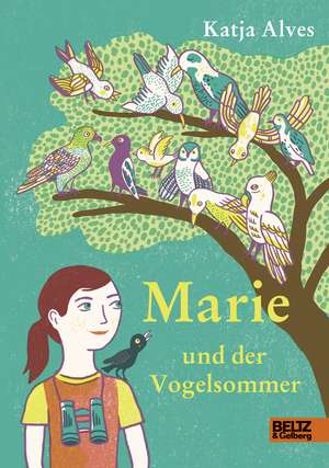 Marie und der Vogelsommer de Katja Alves