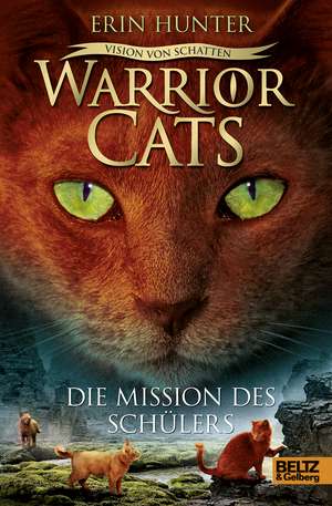 Warrior Cats Staffel 6/01. Vision von Schatten. Die Mission des Schülers de Erin Hunter