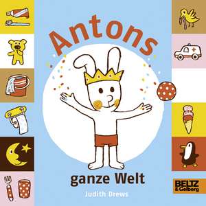 Antons ganze Welt de Judith Drews