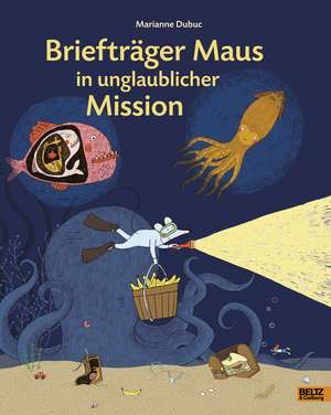 Briefträger Maus in unglaublicher Mission de Marianne Dubuc