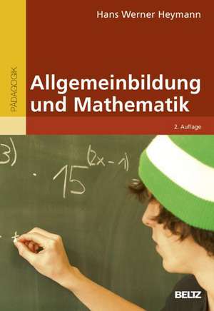 Allgemeinbildung und Mathematik de Hans Werner Heymann