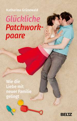 Glückliche Patchworkpaare de Katharina Grünewald