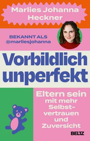 Vorbildlich unperfekt de Marlies Johanna Heckner