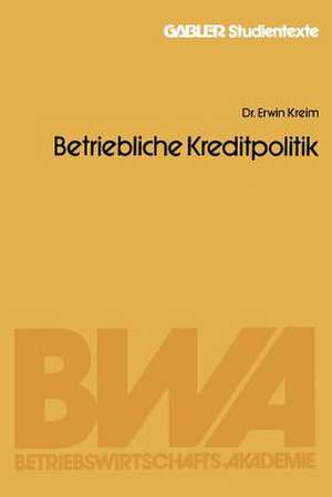 Betriebliche Kreditpolitik de Erwin Kreim