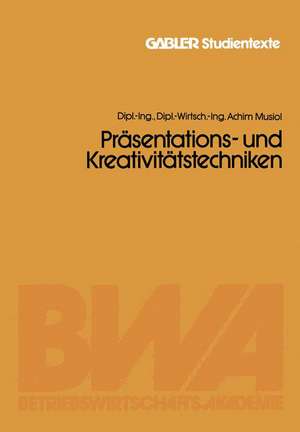 Präsentations- und Kreativitätstechniken de Achim Musiol