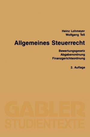 Allgemeines Steuerrecht: Bewertungsgesetz Abgabenordnung Finanzgerichtsordnung de Heinz Lohmeyer