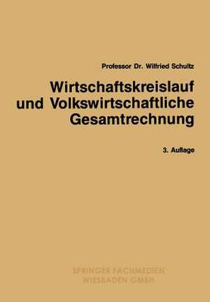 Wirtschaftskreislauf und Volkswirtschaftliche Gesamtrechnung de Wilfried Schultz