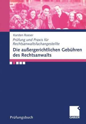 Die außergerichtlichen Gebühren des Rechtsanwalts de Karsten Roeser