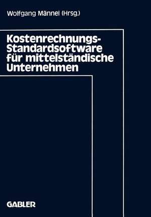 Kostenrechnungs-Standardsoftware für mittelständische Unternehmen de Wolfgang Männel