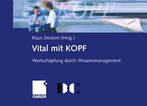 Vital mit KOPF: Wertschöpfung durch Wissensmanagement de Volker Wittberg