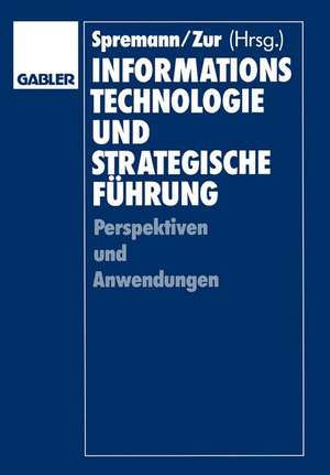 Informationstechnologie und strategische Führung de Klaus Spremann