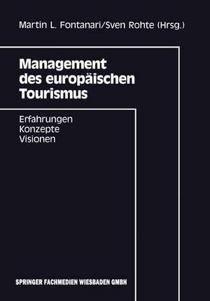 Management des europäischen Tourismus: Erfahrungen — Konzepte — Visionen de Martin L. Fontanari