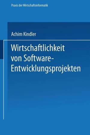 Wirtschaftlichkeit von Software-Entwicklungsprojekten: Ansätze zur Verbesserung der Aufwandschätzung de Achim Kindler